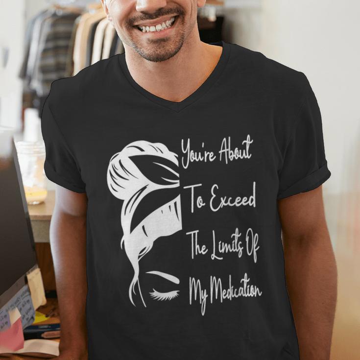 You'Re About To Exceed The Limits Of My Medication Introvert Men's V-Neck T-Shirt You'Re About To Exceed The Limits Of My Medication Introvert Men's V-Neck T-Shirt
