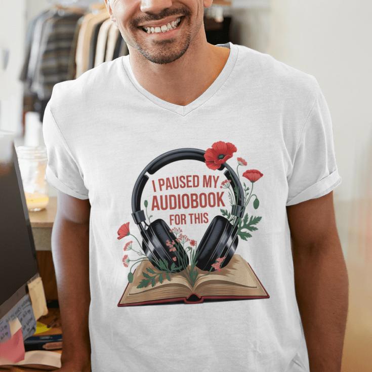 Audiobook Lover Bookish I Paused My Audiobook For This Men's V-Neck T-Shirt Audiobook Lover Bookish I Paused My Audiobook For This Men's V-Neck T-Shirt