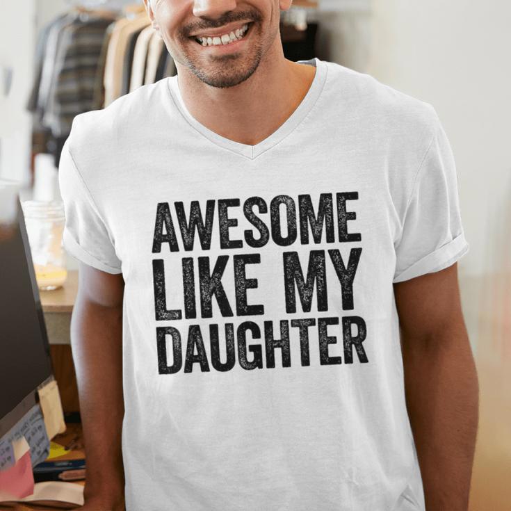 Awesome Like My Daughter Shirt Men Dad Fathers Day Men's V-Neck T-Shirt
