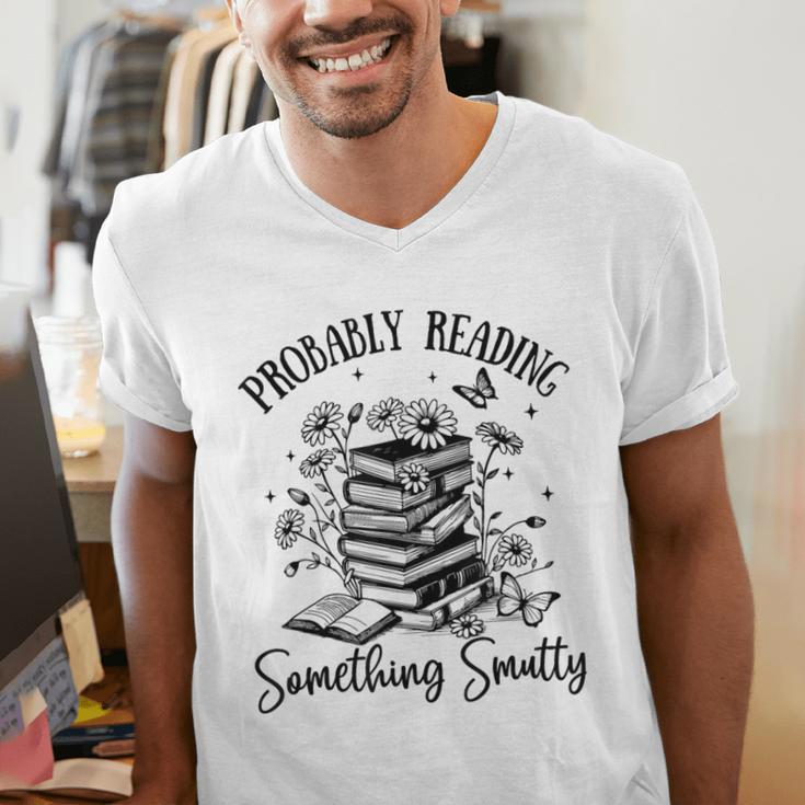 Bookworm Smutt Probably Reading Something Smutty Reader Men's V-Neck T-Shirt
