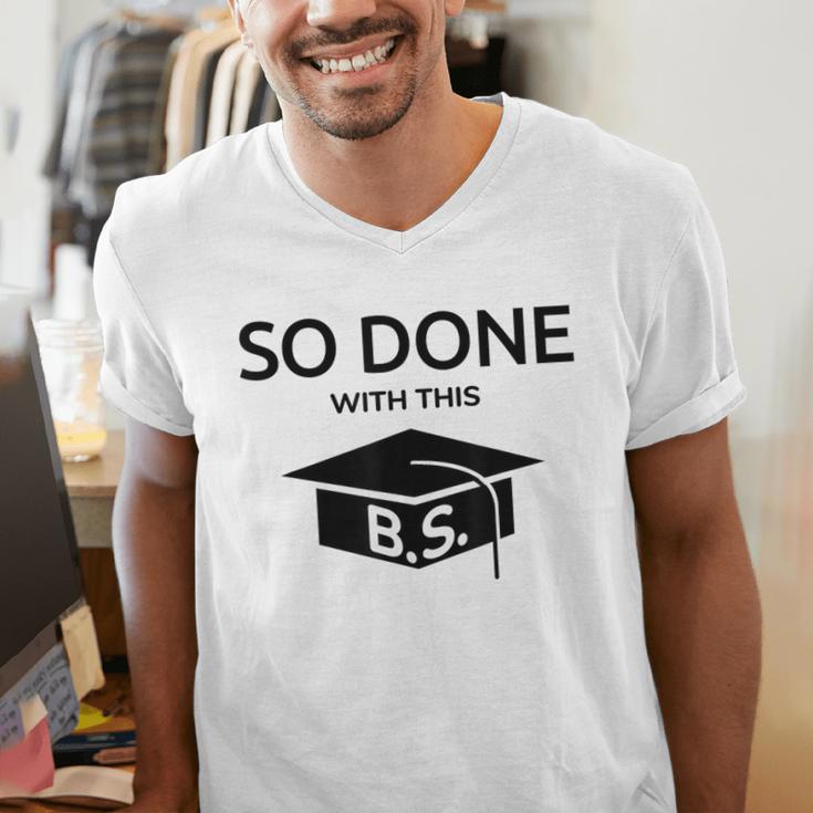 Done With This BS College Graduation Men's V-Neck T-Shirt