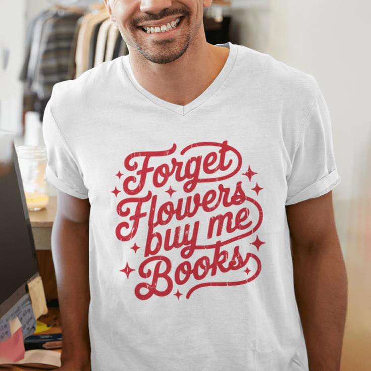 Forget Flowers Buy Me Books Men's V-Neck T-Shirt