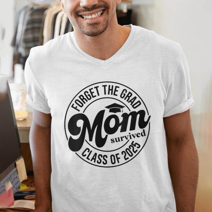 Forget The Grad Mom Survived Class Of 2025 Graduation 2025 Men's V-Neck T-Shirt
