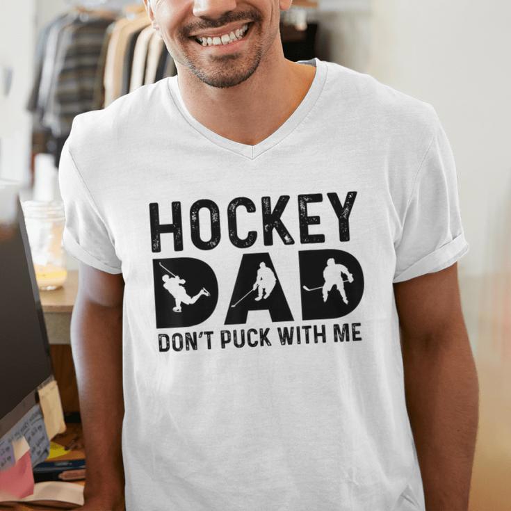 Hockey Dad Don't Puck With Me Men's V-Neck T-Shirt Hockey Dad Don't Puck With Me Men's V-Neck T-Shirt