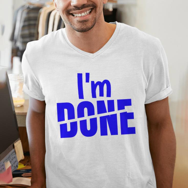 I'm Done Sarcastic Introvert Introversion Men's V-Neck T-Shirt I'm Done Sarcastic Introvert Introversion Men's V-Neck T-Shirt