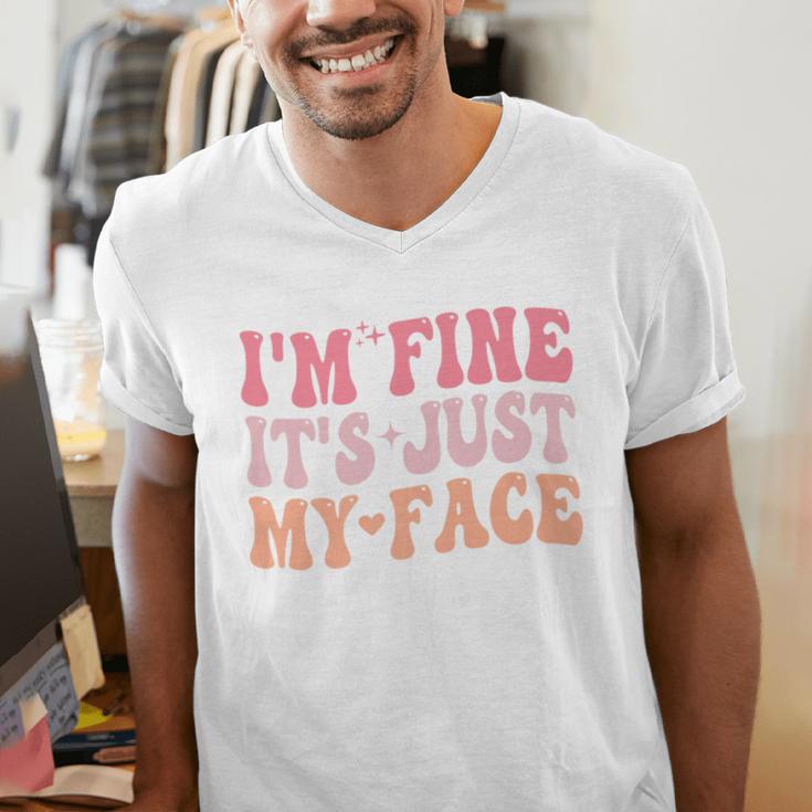 I'm Fine It's Just My Face Resting Face Mood Introvert Premium Men's V-Neck T-Shirt