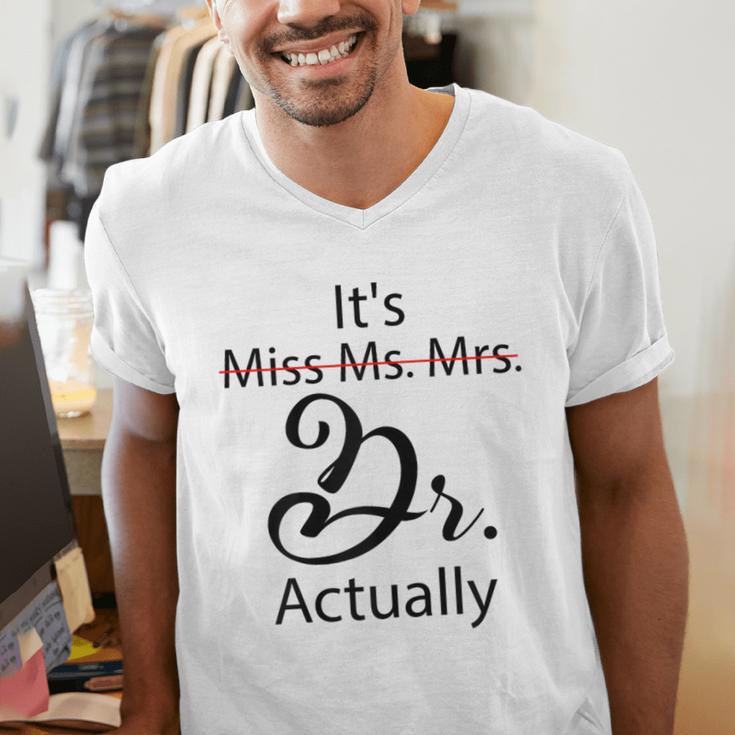 It's Miss Ms Mrs Dr Actually Doctor Graduation Men's V-Neck T-Shirt
