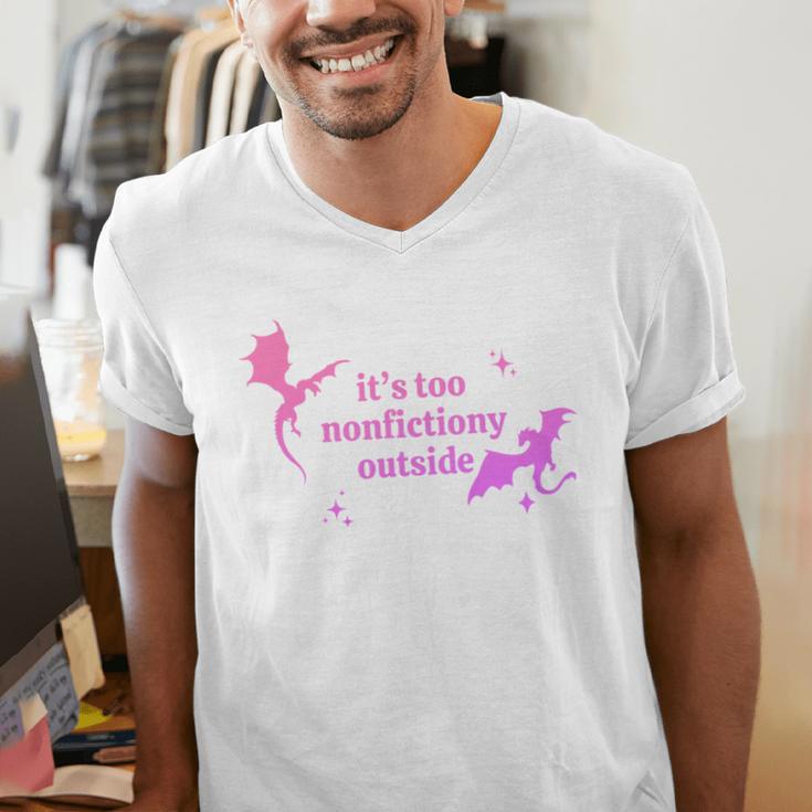 It's Too Nonfictiony Outside Bookish Men's V-Neck T-Shirt It's Too Nonfictiony Outside Bookish Men's V-Neck T-Shirt