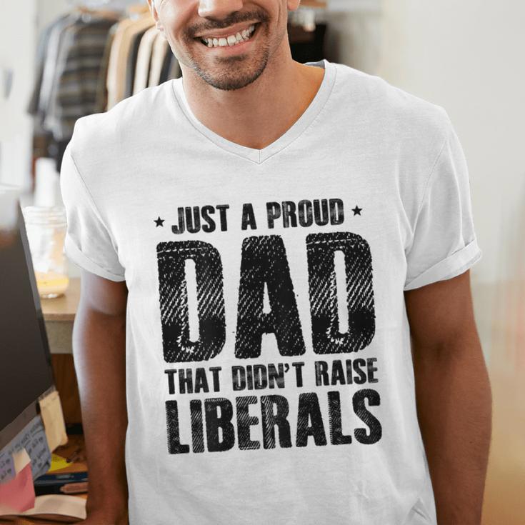 Just A Proud Dad That Didn't Raise Liberals Fun Father's Day Men's V-Neck T-Shirt