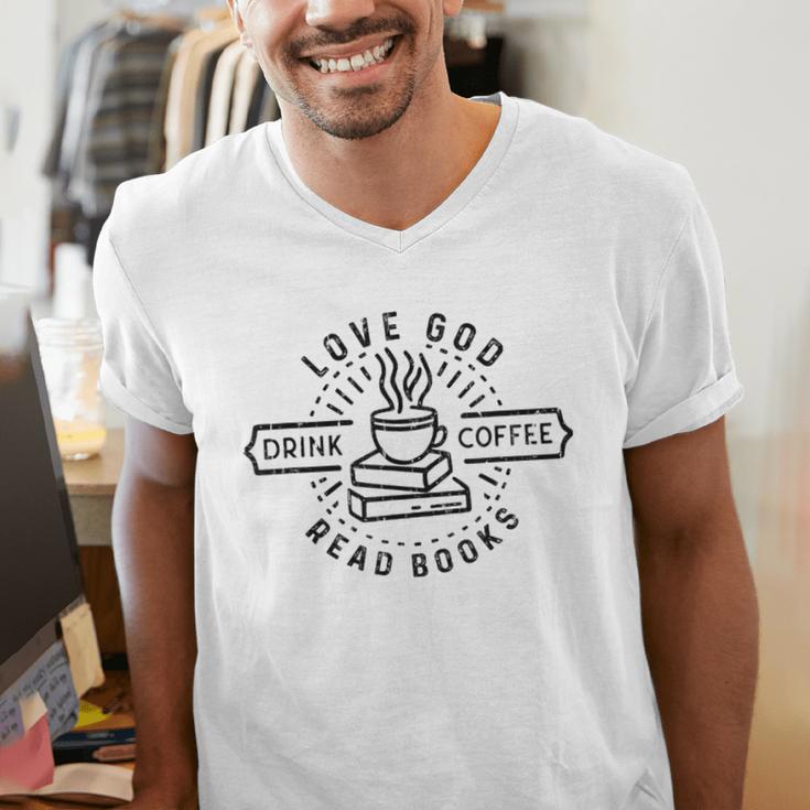 Love God Drink Coffee Read Books Book Lover Men's V-Neck T-Shirt Love God Drink Coffee Read Books Book Lover Men's V-Neck T-Shirt