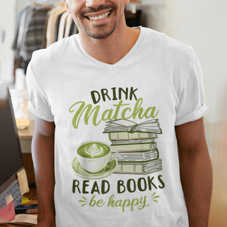 Matcha Green Tea Latte Drink Matcha Read Books Be Happy Men's V-Neck T-Shirt