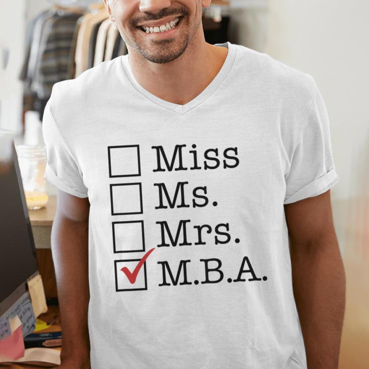 MBA Graduates Miss Ms Mrs MBA MBA Graduation Meme Men's V-Neck T-Shirt