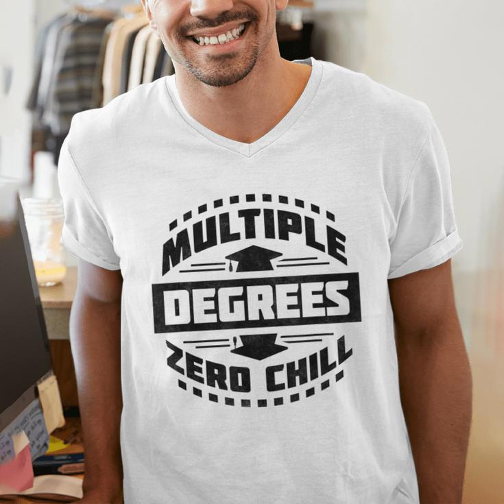 Multiple Degrees Zero Chill College Graduation Men's V-Neck T-Shirt