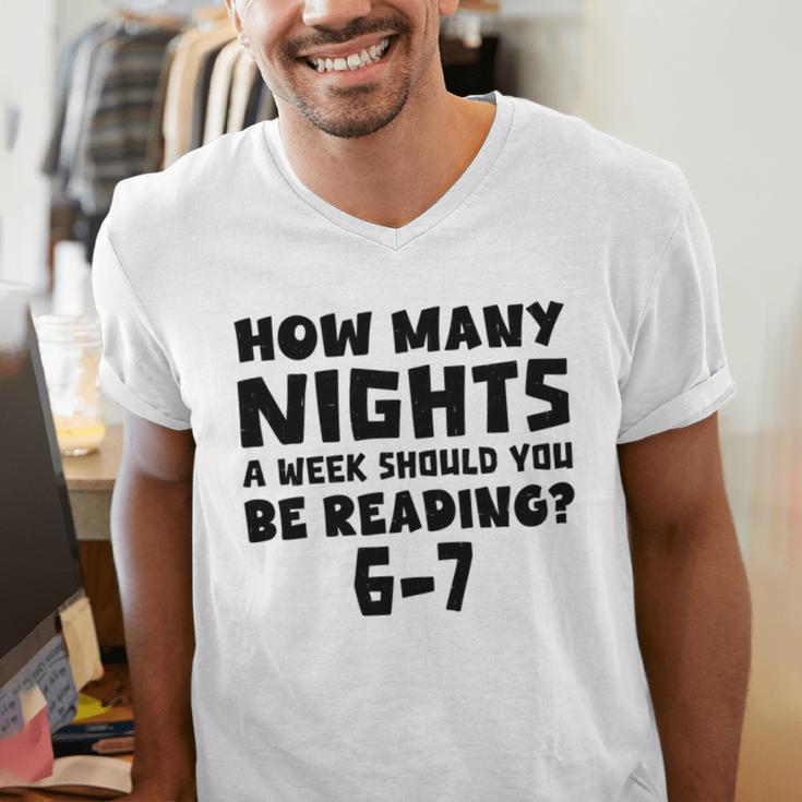 How Many Nights A Week Should You Be Reading 6-7 Book Lover Men's V-Neck T-Shirt How Many Nights A Week Should You Be Reading 6-7 Book Lover Men's V-Neck T-Shirt