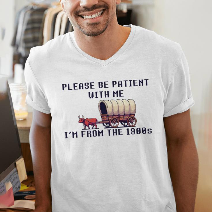 PLEASE BE PATIENT WITH ME I'M FROM THE 1900s 90s Meme Premium Men's V-Neck T-Shirt