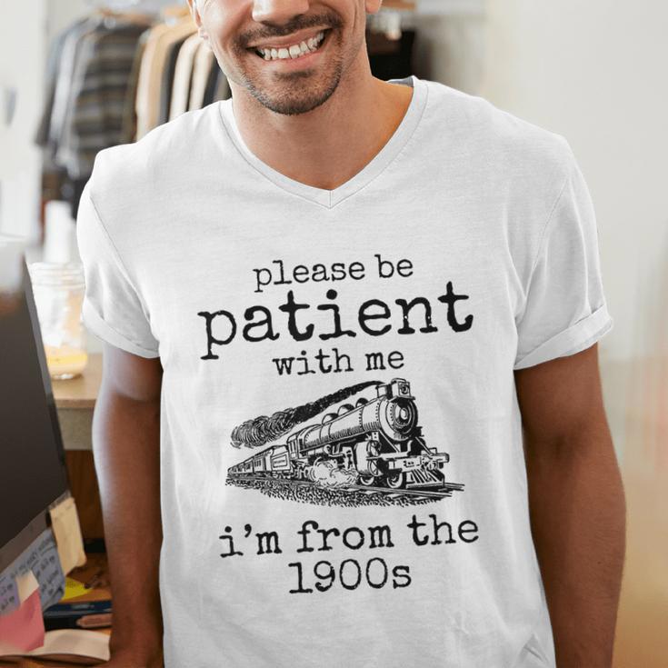 Please Be Patient With Me I'm From The 1900s Aged Train Men's V-Neck T-Shirt Please Be Patient With Me I'm From The 1900s Aged Train Men's V-Neck T-Shirt