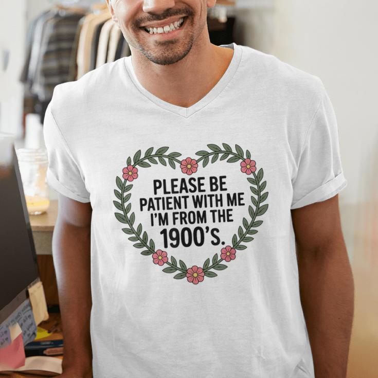 Please Be Patient With My I'm From The 1900s Generation Men's V-Neck T-Shirt Please Be Patient With My I'm From The 1900s Generation Men's V-Neck T-Shirt