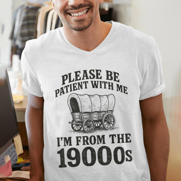 Please Be Patient I'm From The 1900s Men's V-Neck T-Shirt Please Be Patient I'm From The 1900s Men's V-Neck T-Shirt