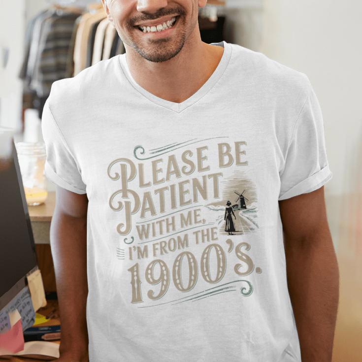 Please Be Patient With Me I'm From The 1900s 1900s Premium Men's V-Neck T-Shirt