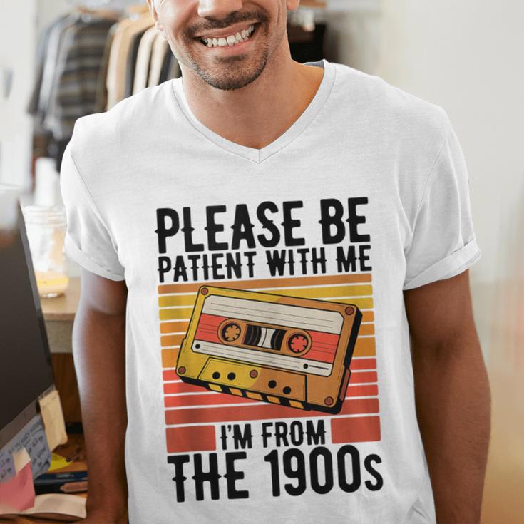 Please Be Patient With Me I'm From The 1900s Retro Birthday Men's V-Neck T-Shirt Please Be Patient With Me I'm From The 1900s Retro Birthday Men's V-Neck T-Shirt