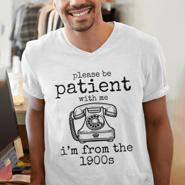 Please Be Patient With Me I'm From The 1900s Telephone Tees Men's V-Neck T-Shirt Please Be Patient With Me I'm From The 1900s Telephone Tees Men's V-Neck T-Shirt