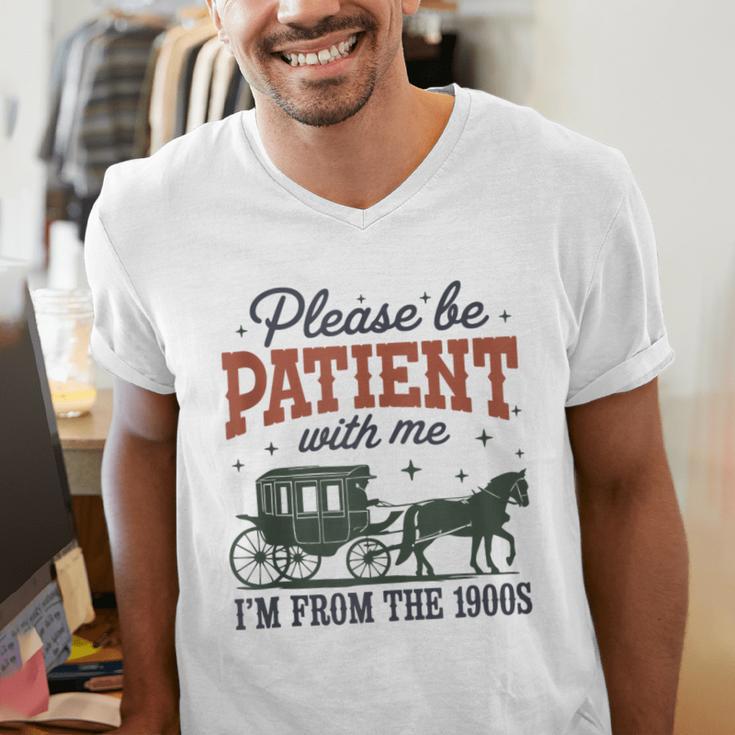 Please Be Patient I'm From The 1900s Throwback Men's V-Neck T-Shirt Please Be Patient I'm From The 1900s Throwback Men's V-Neck T-Shirt