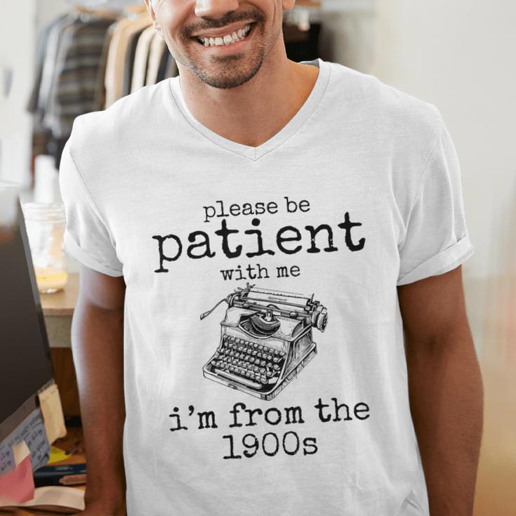 Please Be Patient With Me I'm From The 1900s Typewriter Tees Men's V-Neck T-Shirt