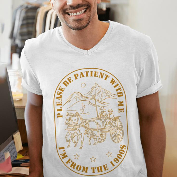 Please Be Patient I'm From The 1900s Vintage Country Gag Tee Men's V-Neck T-Shirt Please Be Patient I'm From The 1900s Vintage Country Gag Tee Men's V-Neck T-Shirt