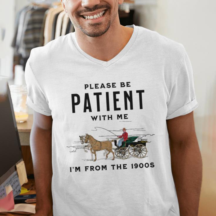 Please Be Patient I'm From The 1900s Vintage Men's V-Neck T-Shirt Please Be Patient I'm From The 1900s Vintage Men's V-Neck T-Shirt