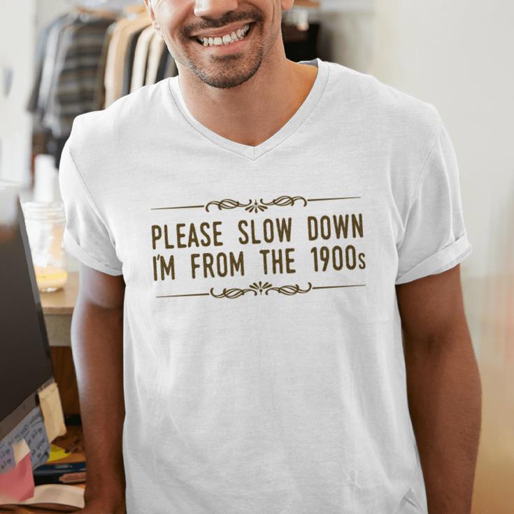 Please Slow Down I'm From The 1900s Men's V-Neck T-Shirt