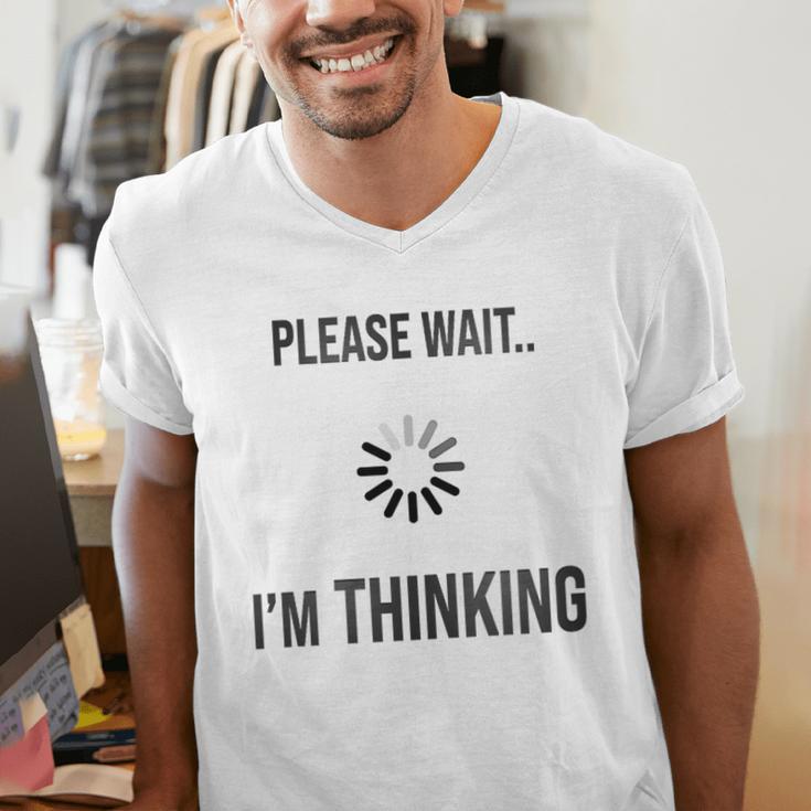 Please Wait I'm Thinking Introvert Men's V-Neck T-Shirt Please Wait I'm Thinking Introvert Men's V-Neck T-Shirt