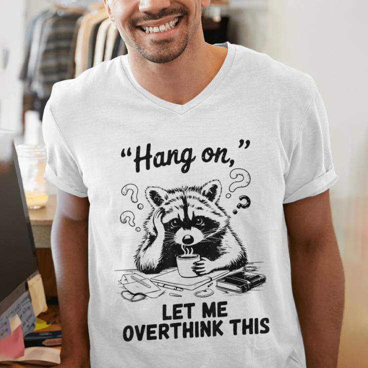 Raccoon Hang On Let Me Overthink This Introvert Men's V-Neck T-Shirt Raccoon Hang On Let Me Overthink This Introvert Men's V-Neck T-Shirt