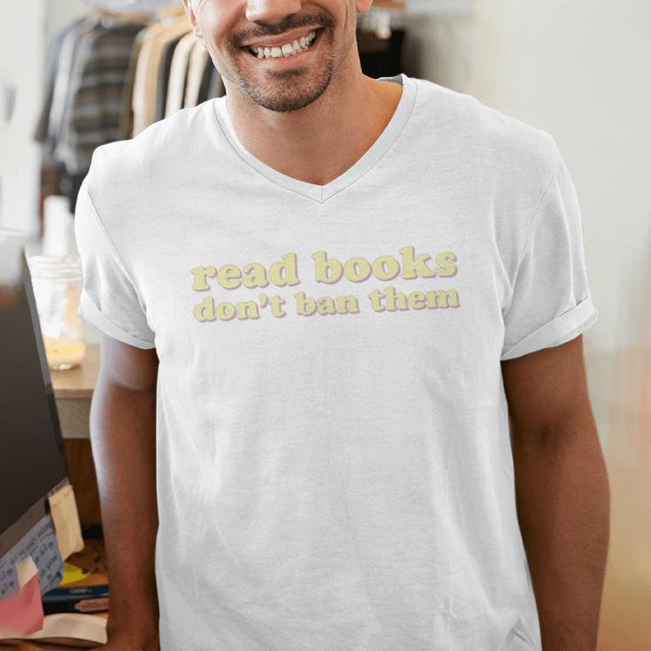 Read Books Don’t Ban Them Free Speech Advocate Book Lover Men's V-Neck T-Shirt