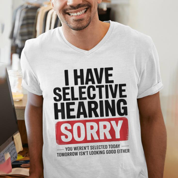 Sarcastic Sayings Introvert I Have Selective Hearing Men's V-Neck T-Shirt Sarcastic Sayings Introvert I Have Selective Hearing Men's V-Neck T-Shirt