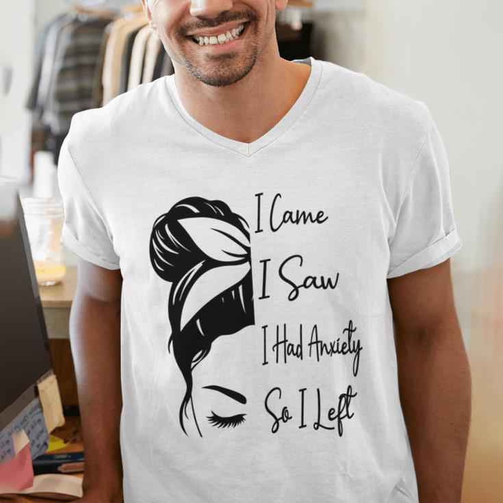I Came I Saw I Had Anxiety So I Left Messy Bun Introvert Men's V-Neck T-Shirt I Came I Saw I Had Anxiety So I Left Messy Bun Introvert Men's V-Neck T-Shirt