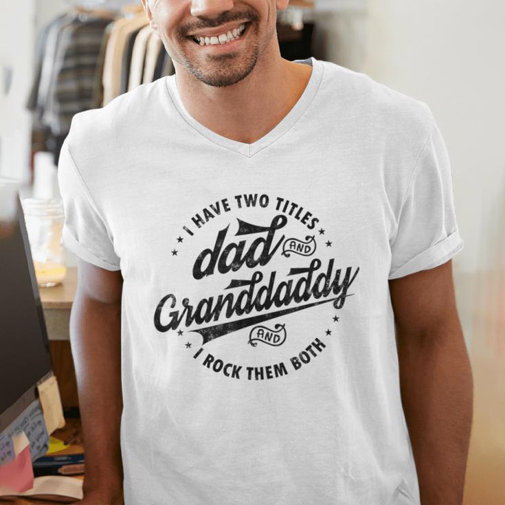 Saying Grandpa I Have Two Titles Dad & Granddaddy Men's V-Neck T-Shirt