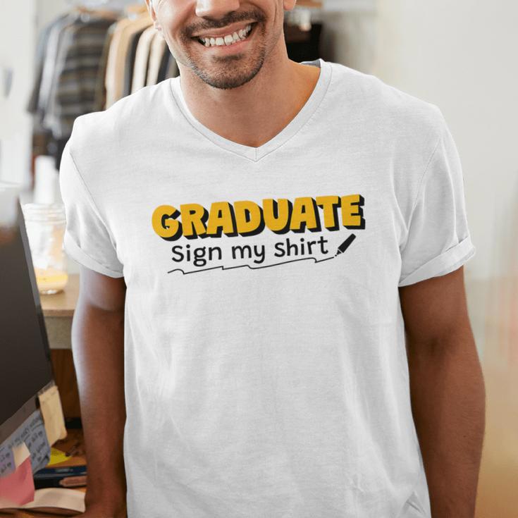 Sign My Shirt Graduate I Sign Sign School Graduation Men's V-Neck T-Shirt