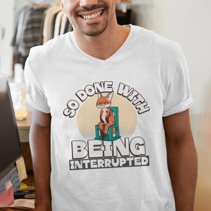 So Done With Being Interrupted Sick And Tired Introvert Premium Tri-Blend Men's V-Neck T-Shirt So Done With Being Interrupted Sick And Tired Introvert Premium Tri-Blend Men's V-Neck T-Shirt