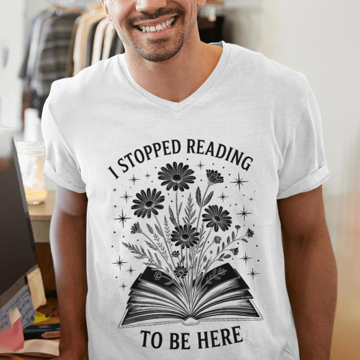 I Stopped Reading To Be Here Introvert Book Lover Bookworm Men's V-Neck T-Shirt
