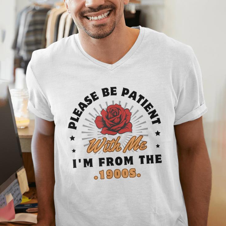 Vintage Please Be Patient With Me I'm From The 1900s Funny Men's V-Neck T-Shirt Vintage Please Be Patient With Me I'm From The 1900s Funny Men's V-Neck T-Shirt