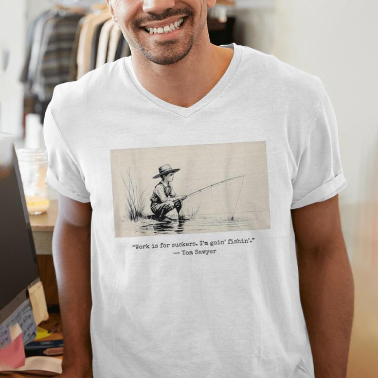 Work Is For Suckers I’m Goin’ Fishin’ Twain Sawyer Book Day Men's V-Neck T-Shirt Work Is For Suckers I’m Goin’ Fishin’ Twain Sawyer Book Day Men's V-Neck T-Shirt