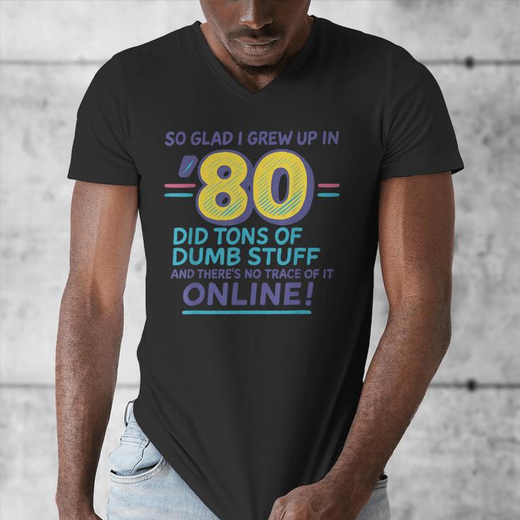 80s Nostalgia Retro Humor So Glad I Grew Up In The 80s Men's V-Neck T-Shirt