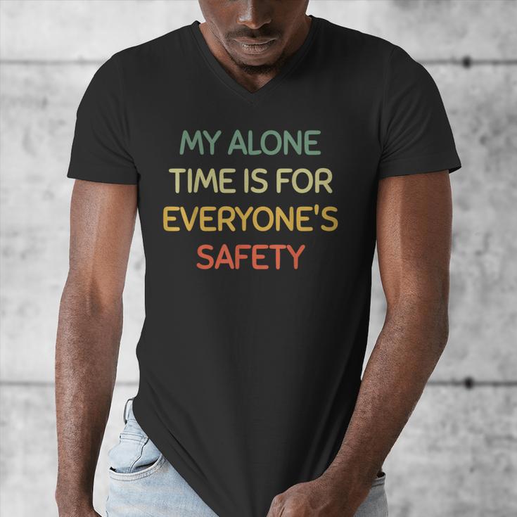 My Alone Time Is For Everyone's Safety Introvert Men's V-Neck T-Shirt My Alone Time Is For Everyone's Safety Introvert Men's V-Neck T-Shirt