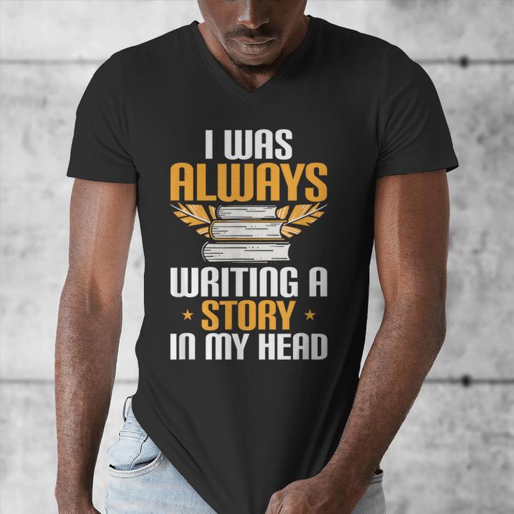 Always Writing A Story In My Head Book Writer Author Men's V-Neck T-Shirt Always Writing A Story In My Head Book Writer Author Men's V-Neck T-Shirt
