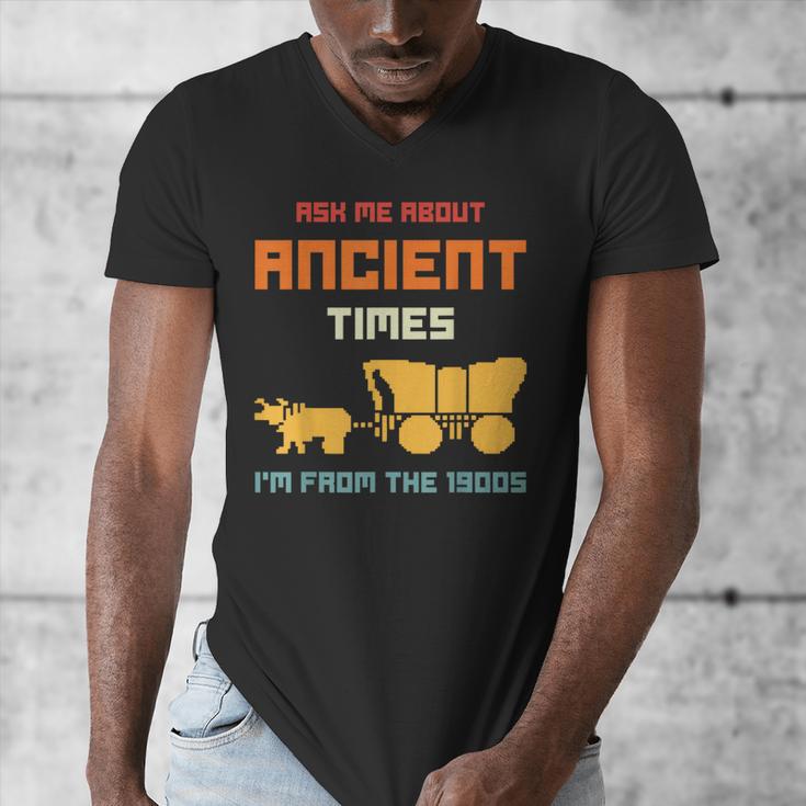 Ask Me About Ancient Times I'm From The 1900s Humorous Joke Men's V-Neck T-Shirt