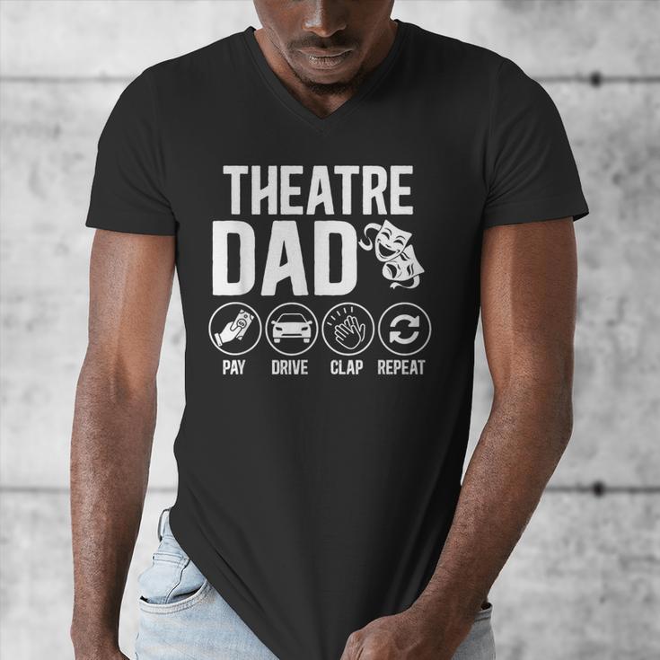 Theatre Dad Pay Drive Theatre Actress Dad Theater Father Men's V-Neck T-Shirt