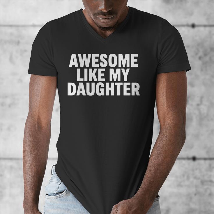 Awesome Like My Daughter Dad Fathers Day Men's V-Neck T-Shirt Awesome Like My Daughter Dad Fathers Day Men's V-Neck T-Shirt