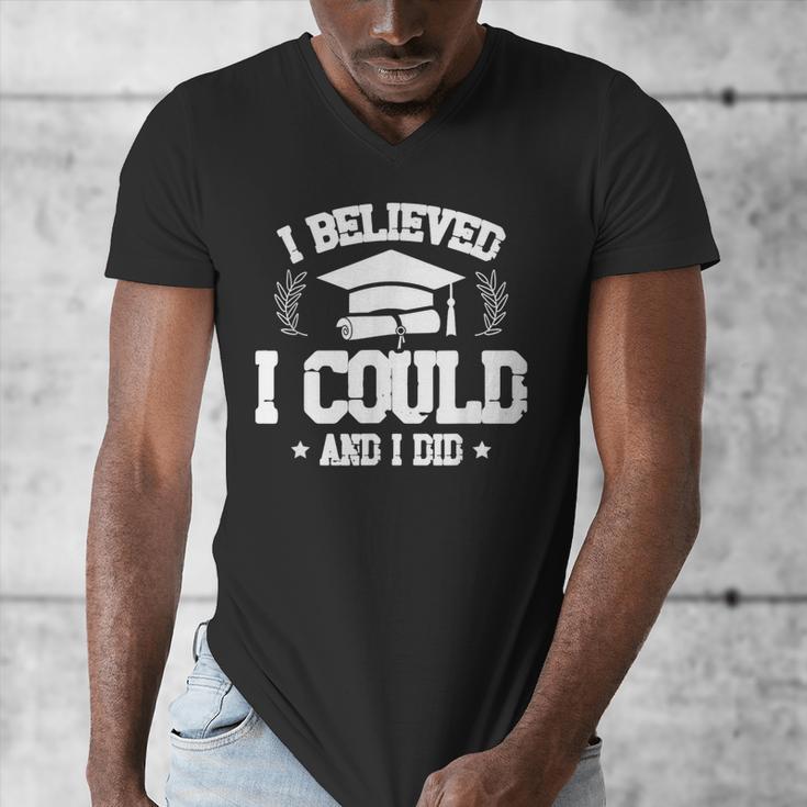 I Believed I Could And I Did Graduate Happy Graduation Day Men's V-Neck T-Shirt