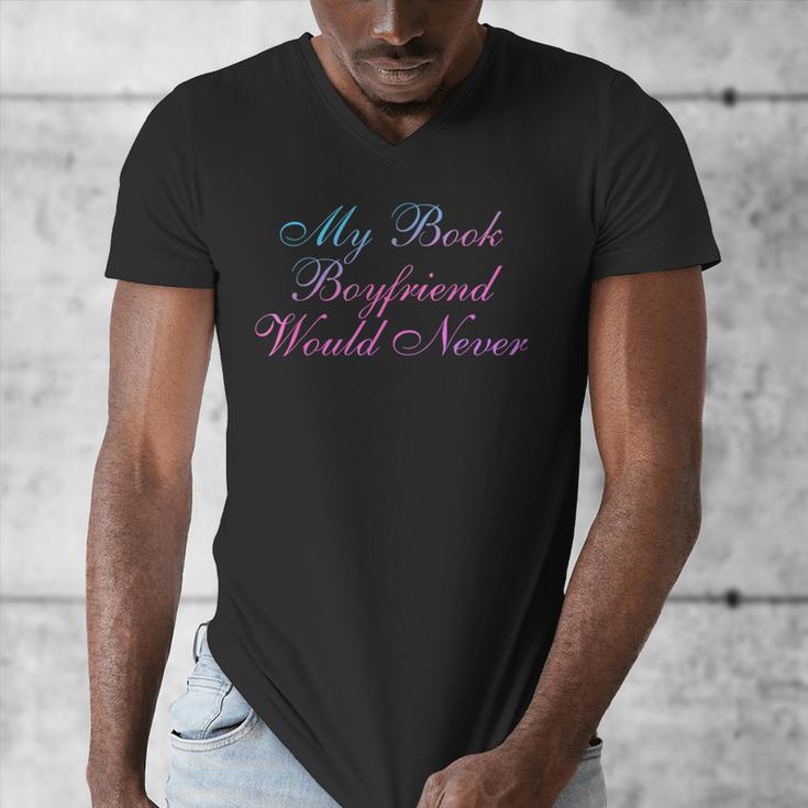 My Book Boyfriend Would Never Dark Romance Men's V-Neck T-Shirt
