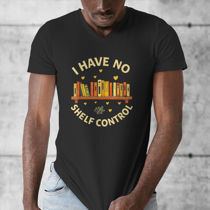 Bookworm I Have No Shelf Control Book Lover Men's V-Neck T-Shirt Bookworm I Have No Shelf Control Book Lover Men's V-Neck T-Shirt